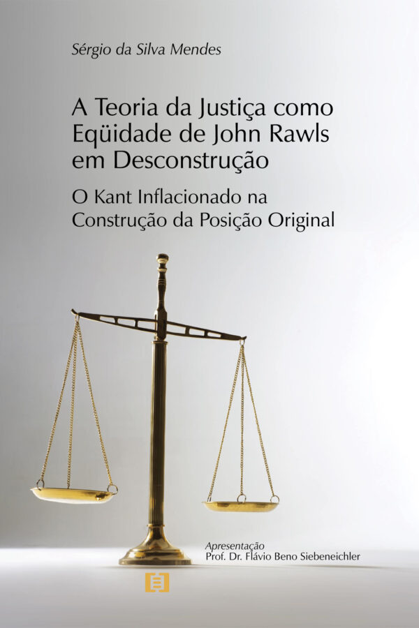 A Teoria da Justiça como Equidade de John Rawls: O Kant Inflacionado na Construção da Posição Original