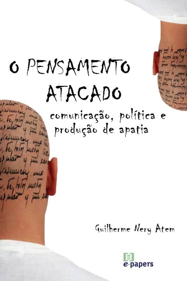 O Pensamento Atacado: comunicação, política e produção de apatia