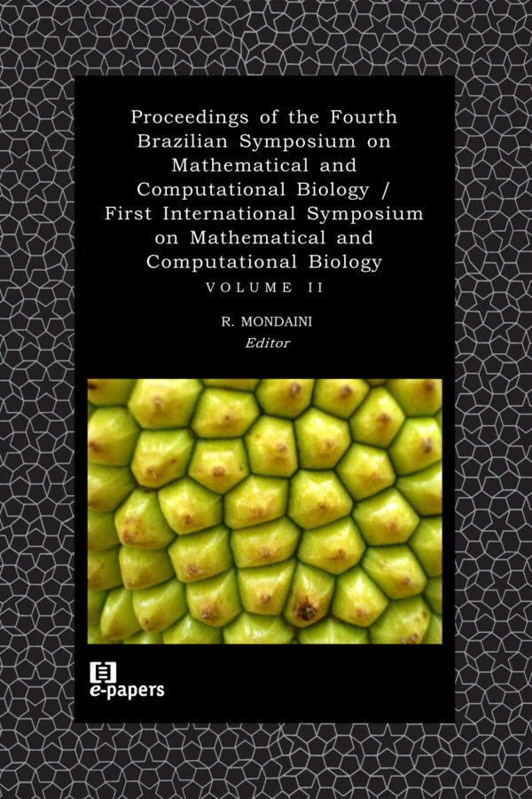 Proc. of the Fourth Brazilian Symp. on Mathematical and Computational Biology vol.2: First International Symposium on Mathematical and Computational Biology