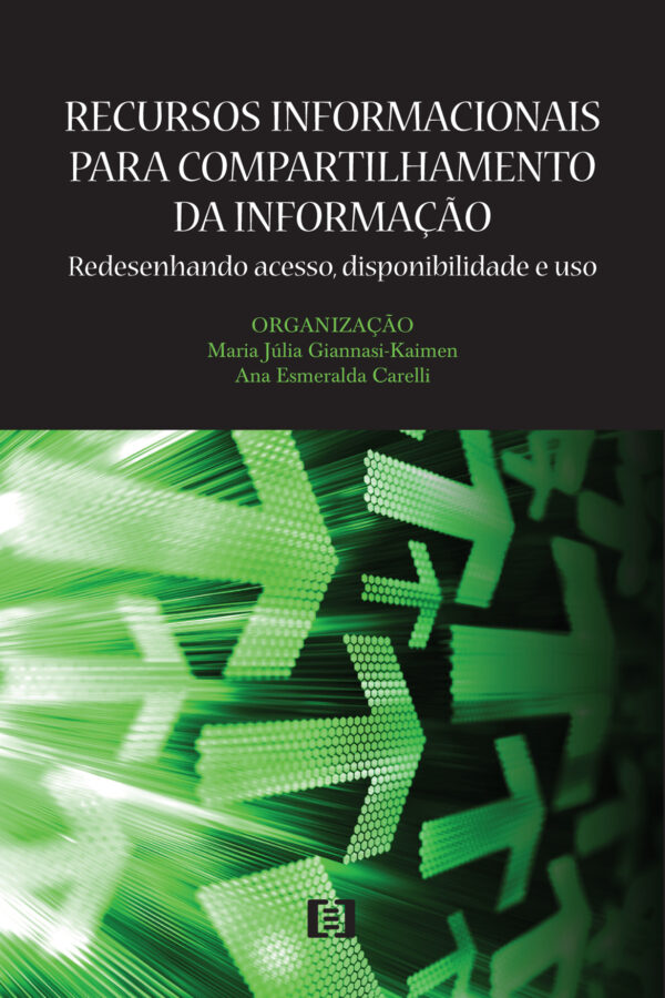 Recursos informacionais para compartilhamento da informação: Redesenhando acesso, disponibilidade e uso