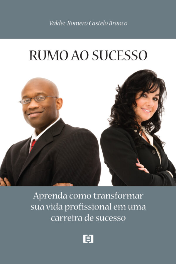 Rumo ao Sucesso: Aprenda como transformar sua vida profissional em uma carreira de sucesso