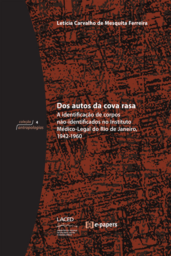 Dos autos da cova rasa: A identificação de corpos não-identificados no Instituto Médico-Legal do Rio de Janeiro, 1942-1960