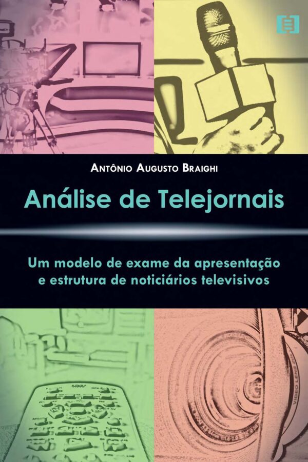 Análise de Telejornais: Um modelo de exame da apresentação e estrutura de noticiários televisivos