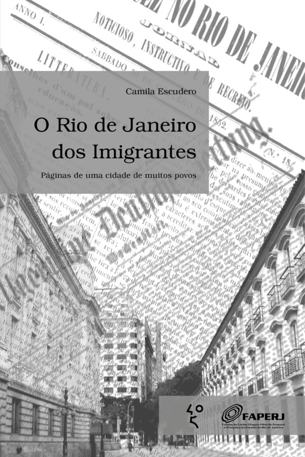 O Rio de Janeiro dos imigrantes: Páginas de uma cidade de muitos povos