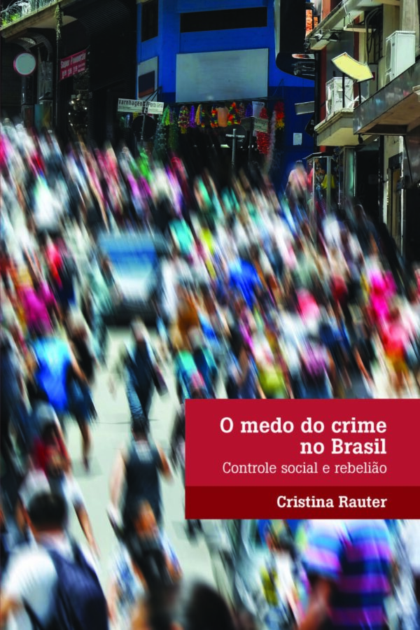 O medo do crime no Brasil: Controle social e rebelião