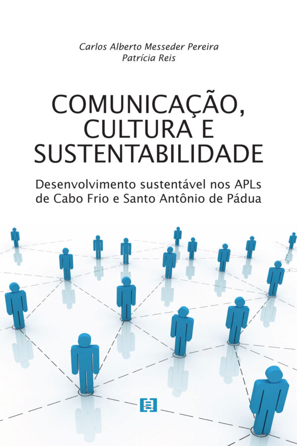 Comunicação, cultura e sustentabilidade: Desenvolvimento sustentável nos APLs de Cabo Frio e Santo Antonio de Pádua