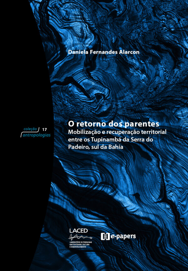 O retorno dos parentes: Mobilização e recuperação territorial entre os Tupinambá da Serra do  Padeiro, sul da Bahia