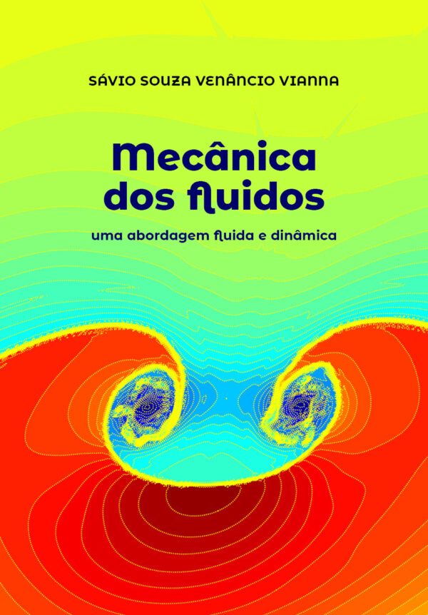 Mecânica dos fluidos: uma abordagem fluida e dinâmica